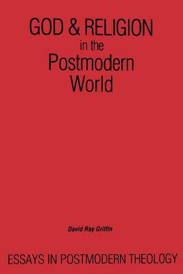 God and Religion in the Postmodern World by David Ray Griffin