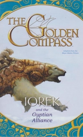 The Golden Compass Iorek And The Gyptian Alliance by Kay Woodward