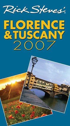 Rick Steves' Florence & Tuscany 2007 by Gene Openshaw, Rick Steves, Rick Steves