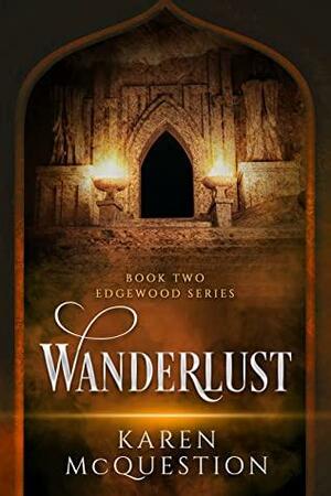 Wanderlust: Book Two - Edgewood Series by Karen McQuestion