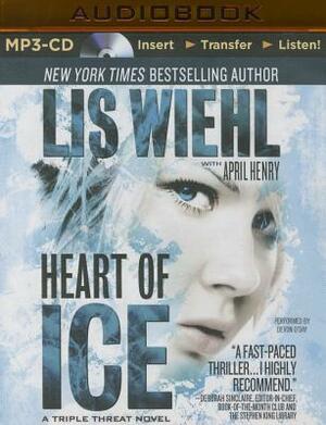 Heart of Ice by April Henry, Lis Wiehl