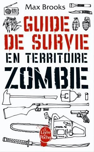 Guide de Survie En Territoire Zombie by Max Brooks