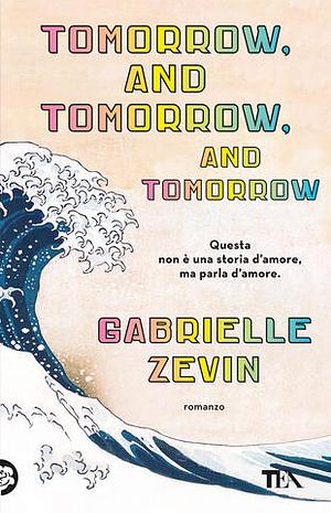 Tomorrow, and Tomorrow, and Tomorrow by Gabrielle Zevin