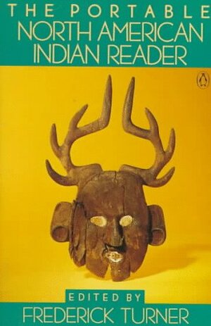 The Portable North American Indian Reader by Frederick W. Turner