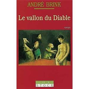 Le vallon du diable: roman by André Brink