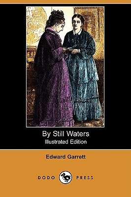 By Still Waters (Illustrated Edition) (Dodo Press) by Edward Garrett