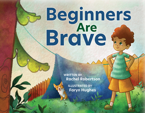 Beginners Are Brave by Rachel Robertson