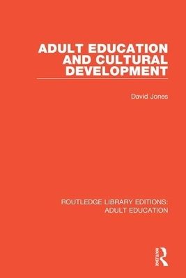 Adult Education and Cultural Development by David Jones