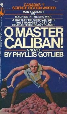 O Master Caliban! by Phyllis Gotlieb