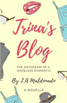 Trina's Blog by L. a. Maldonado