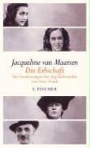 Die Erbschaft: Erinnerungen der Jugendfreundin von Anne Frank by Jacqueline van Maarsen