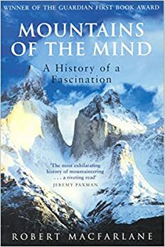 Mountains of the Mind by Robert Macfarlane