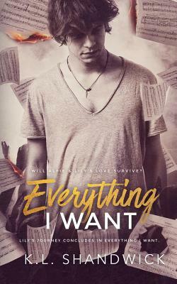 Everything I Want by K.L. Shandwick