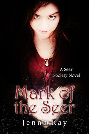 Mark of the Seer by Jenna Kay