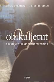 Ohikuljetut - Erään kerjäläisperheen tarina by Kimmo Oksanen, Heidi Piiroinen