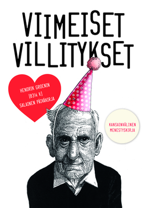 Viimeiset villitykset by Hendrik Groen, Sanna van Leeuwen