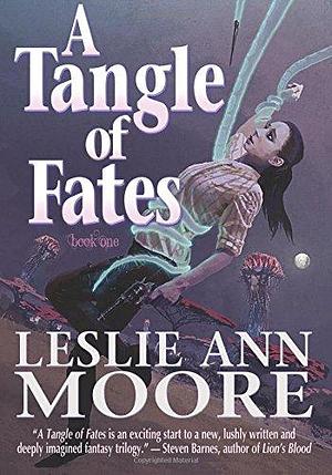 Tangle Of Fates by Leslie Ann Moore, Leslie Ann Moore