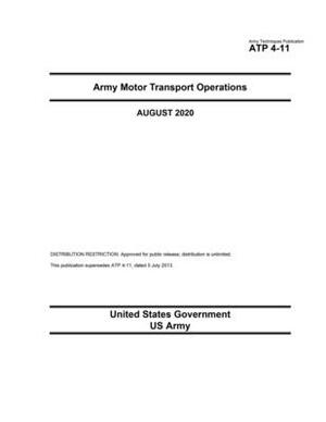 Army Techniques Publication ATP 4-11 Army Motor Transport Operations August 2020 by United States Government Us Army