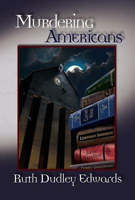 Murdering Americans: A Robert Amiss/Baronness Jack Troutback Mystery by Ruth Dudley Edwards