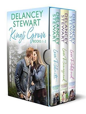 Kings Grove Box Set: Love Rebuilt / Love Reimagined / Love Redefined by Delancey Stewart, Delancey Stewart