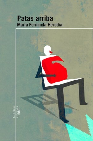 Patas arriba by María Fernanda Heredia