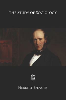 The Study of Sociology by Herbert Spencer