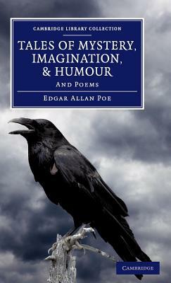 Tales of Mystery, Imagination, and Humour: And Poems by Edgar Allan Poe