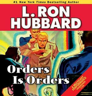 Orders Is Orders by L. Ron Hubbard