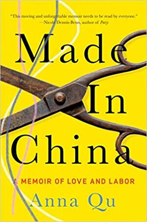 Made in China: a memoir of love and labour by Anna Qu, Anna Qu