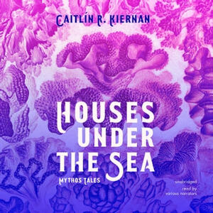 Houses Under the Sea by Vince Locke, S.T. Joshi, Piotr Jabłoński, Caitlín R. Kiernan, John Kenn Mortensen, Michael Cisco, Richard A. Kirk