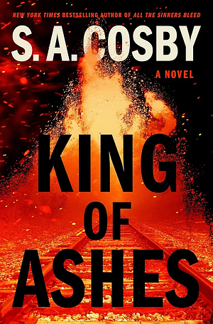 King of Ashes by S.A. Cosby