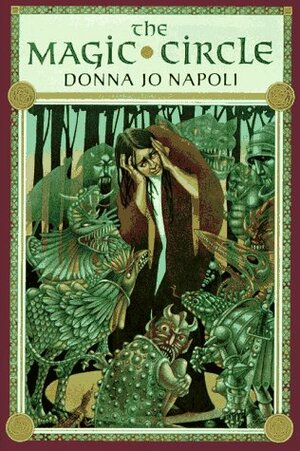 The Magic Circle by Donna Jo Napoli