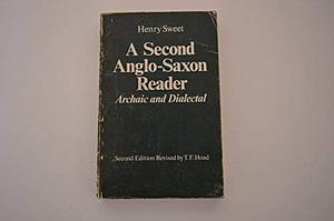 A Second Anglo-Saxon Reader: Archaic and Dialectal by T. F. Hoad, Henry Sweet