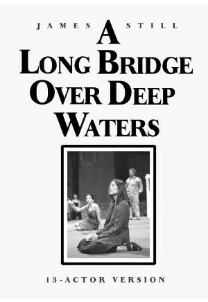 A Long Bridge Over Deep Waters by James Still