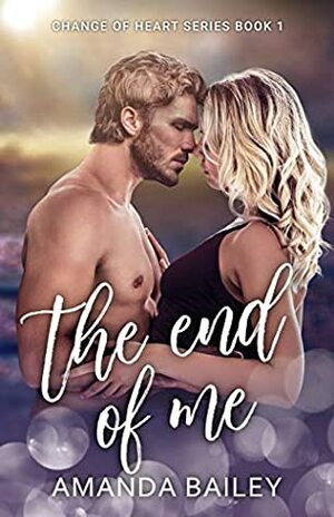The End of Me by Amanda Bailey