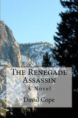 The Renegade Assassin by David Cope