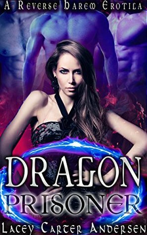 Dragon Prisoner by Lacey Carter Andersen