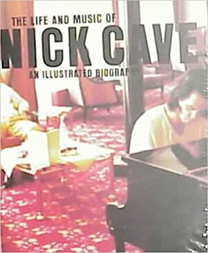 The Life and Music of Nick Cave by Maximilian Dax, Johannes Beck, Robert Clanton