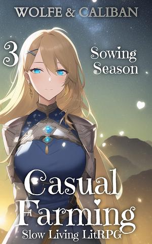 Casual Farming: Slow Living LitRPG 3 by Wolfe Locke, Mike Caliban