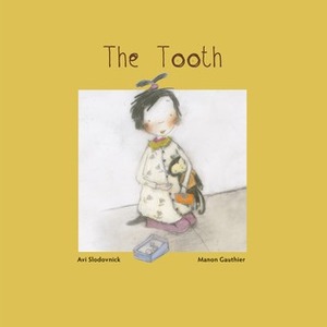 The Tooth by Avi Slodovnick, Manon Gauthier