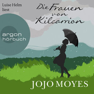 Die Frauen von Kilcarrion by Jojo Moyes