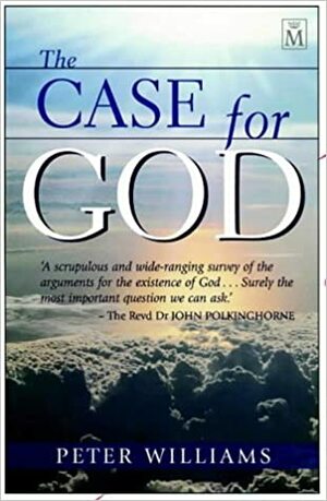 The Case For God by Peter S. Williams