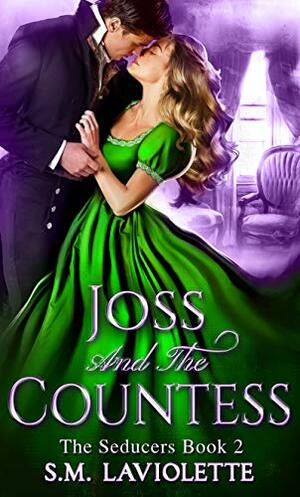 Joss and The Countess by S.M. LaViolette, Minerva Spencer