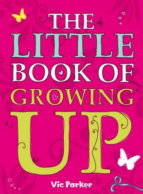 Little Book of Growing Up by Victoria Parker