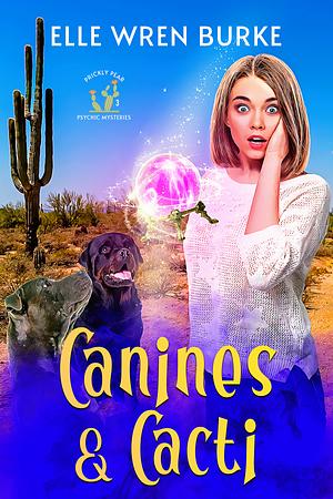 Canines & Cacti by Elle Wren Burke