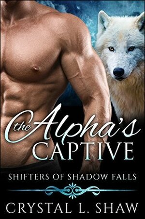 The Alpha's Captive by Crystal L. Shaw