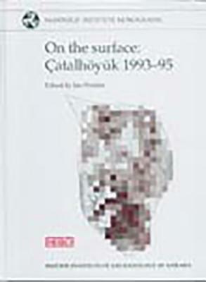On the Surface: Çatalhöyuk 1993-95 by Ian Hodder