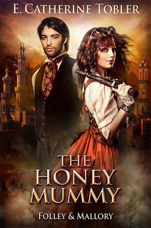 The Honey Mummy by E. Catherine Tobler