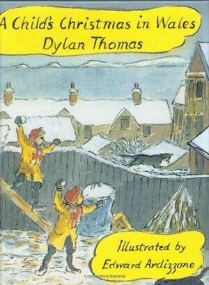 A Child's Christmas In Wales by Dylan Thomas