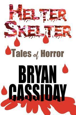 Helter Skelter by Bryan Cassiday